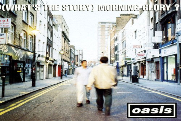 (What's the Story) Morning Glory?