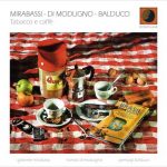 Tabacco e caffè, del trio Mirabassi, Di Modugno, Balducci