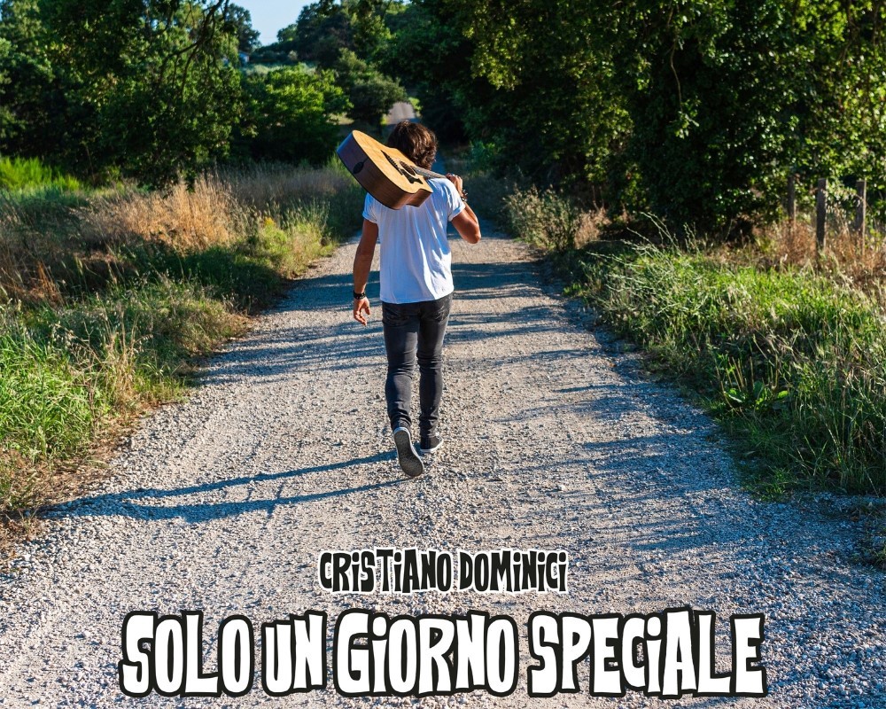 “Solo un giorno Speciale” il nuovo singolo di Cristiano Dominici
