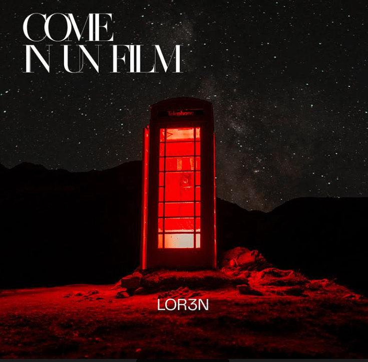 Lor3n - copertina singolo "Come in un film"